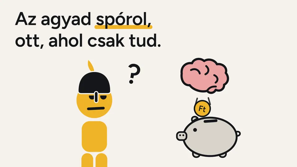 A bemutatkozó videó indexképe. Felirat: Az agyad spórol, ott, ahol csak tud. A sisakos borostyán figura kérdőjellel figyeli, ahogy a rózsaszín agy egy forintérmét dob a malacperselybe. Lejátszás a YouTube-on, új lapon.